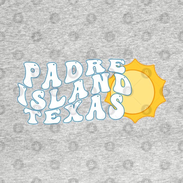 Padre Island Texas Retro Wavy 1970s Sunshine Text by Go With Tammy